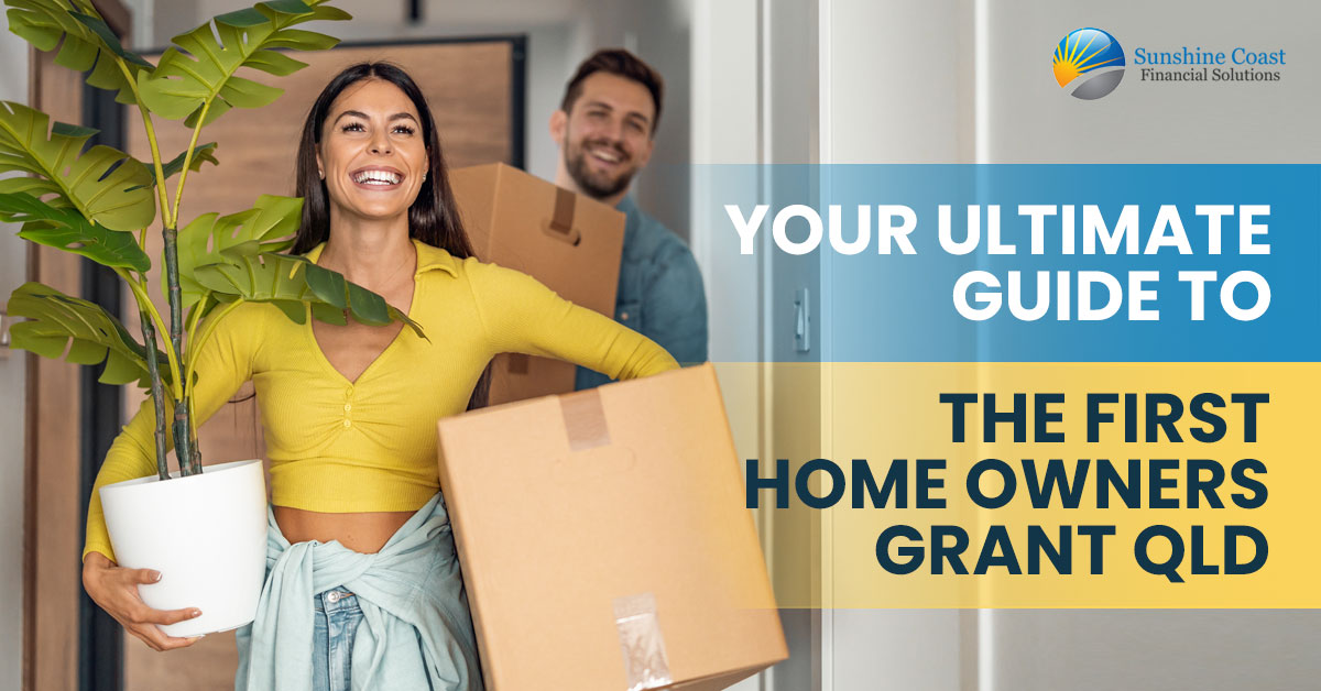 Your Ultimate Guide to the First Home Owners Grant QLD
